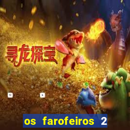 os farofeiros 2 rede canais